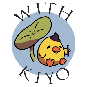 With. Kiyo